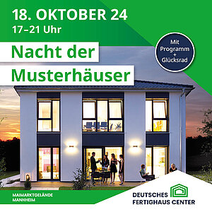 Am 18. Oktober 2024 lädt das Deutschen Fertighaus Center Mannheim von 17 bis 21 Uhr zur Nacht der Musterhäuser – Eintritt frei